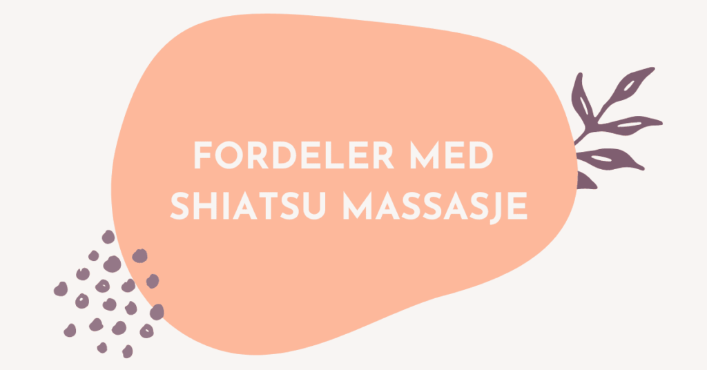 Fordeler med Shiatsu massasje