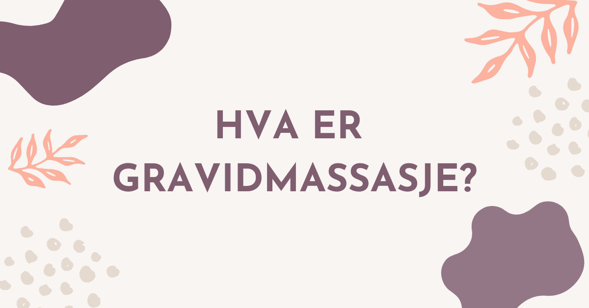 Hva er Gravidmassasje?