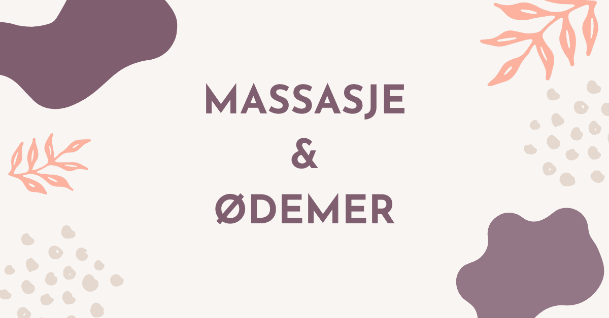 Massasje og Ødemer: Kan massasje hjelpe mot hevelse?
