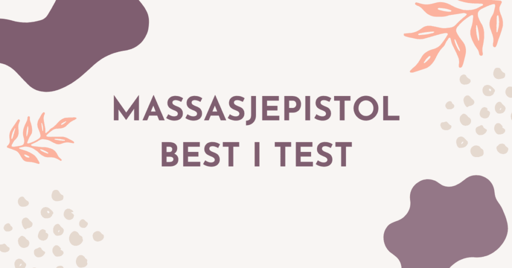 Massasjepistol best i test