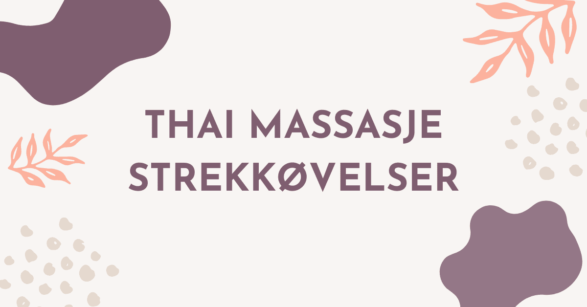 Thai massasje strekkøvelser