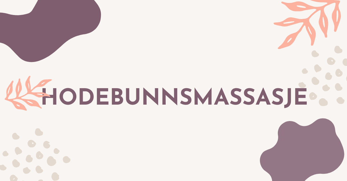 Hodebunnsmassasje: En beroligende behandling