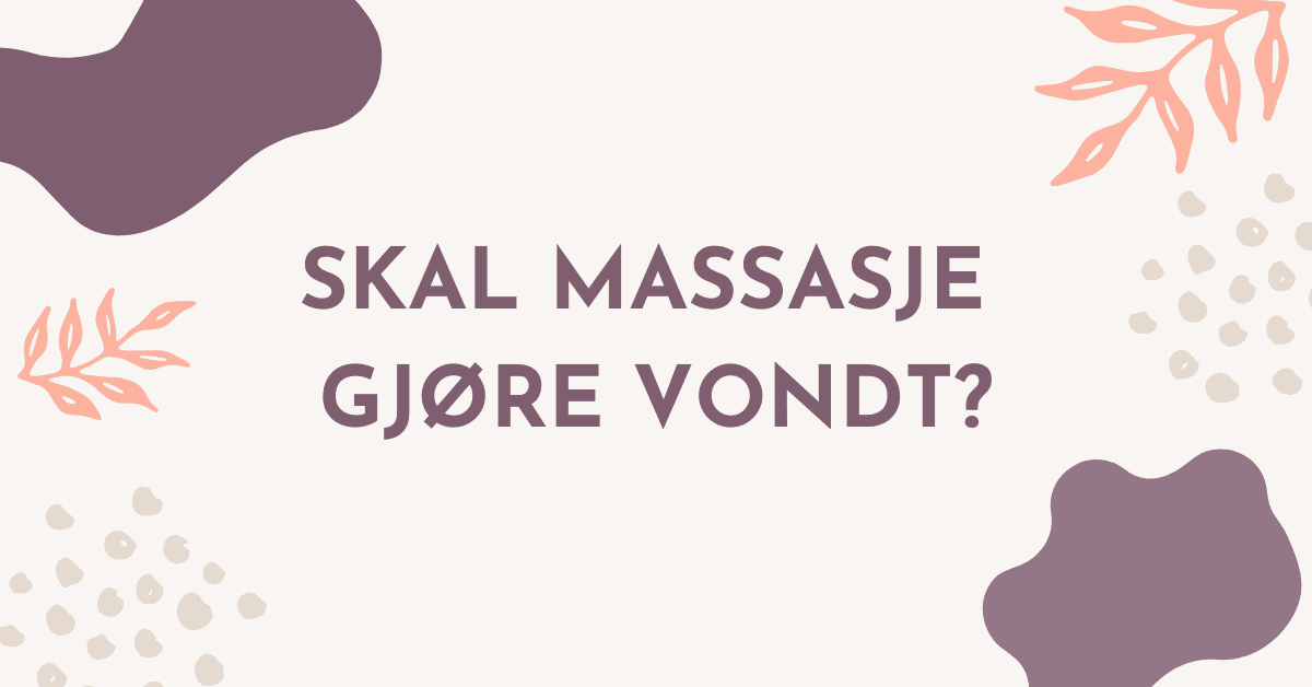 Skal massasje gjøre vondt?