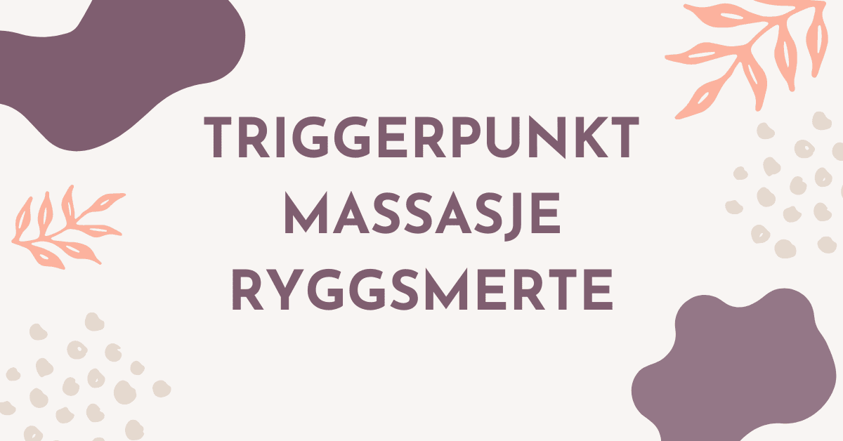 Triggerpunkt Massasje ryggsmerter